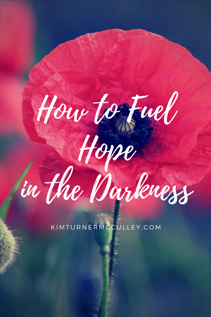 How to Fuel Hope in the Darkness KimTurnerMcCulley.com