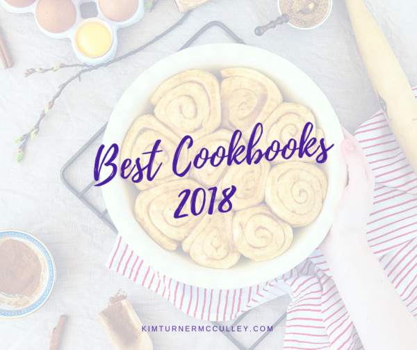 Best Cookbooks 2018 Gift Guide ⋆ Kim Turner Mcculley