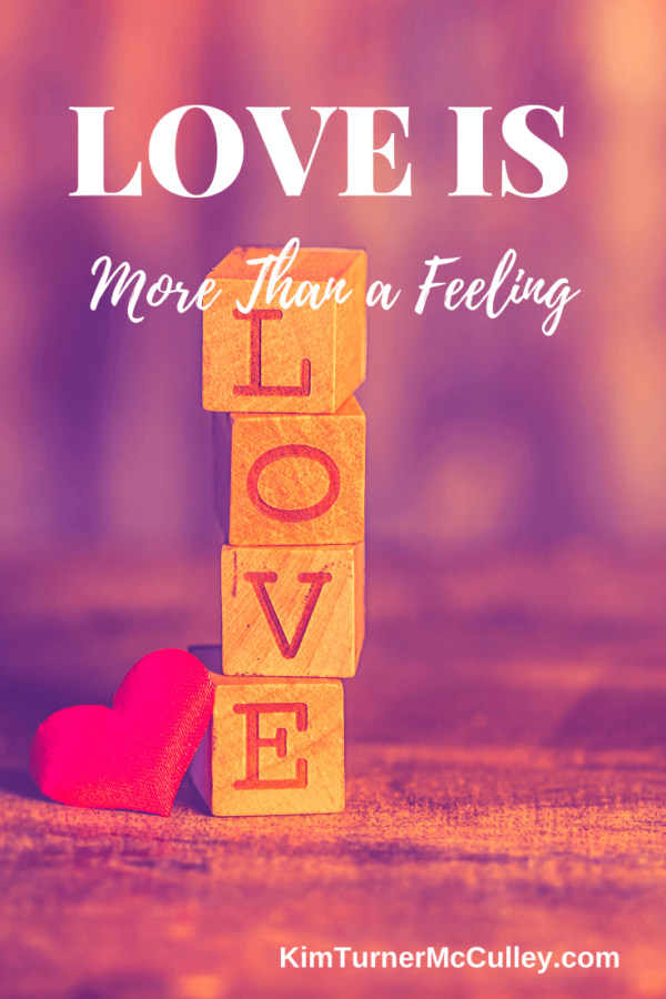 Love is More Than a Feeling ⋆ Kim Turner Mcculley